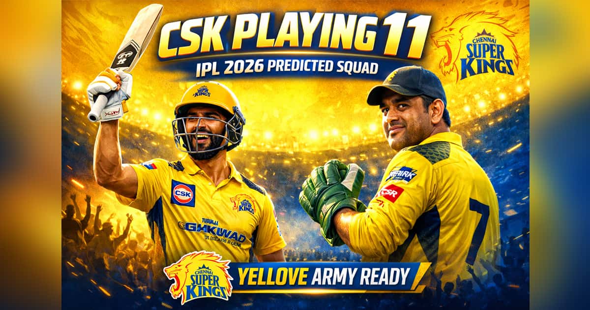 A vibrant poster for the CSK Playing 11 IPL 2026 predicted squad, featuring captain Ruturaj Gaikwad and wicketkeeper MS Dhoni in their yellow jerseys.